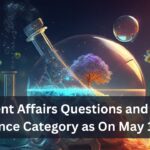 50 Current Affairs Questions and Answers for Science Category as On May 19, 2024