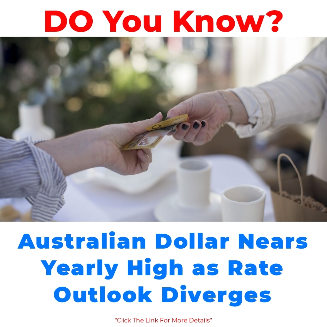 Australian Dollar Nears Yearly High as Rate Outlook Diverges