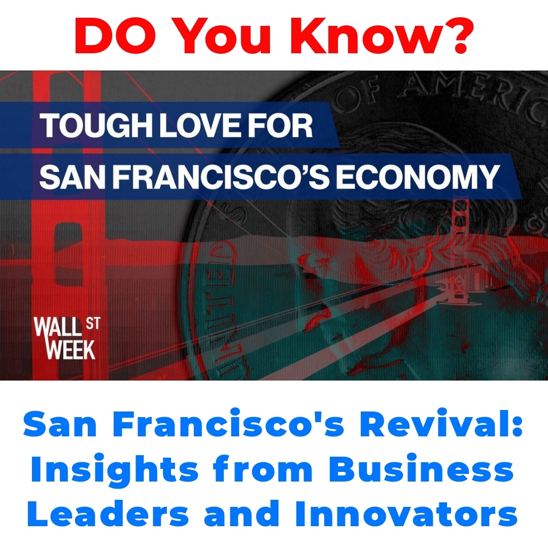 San Francisco’s Revival: Insights from Business Leaders and Innovators