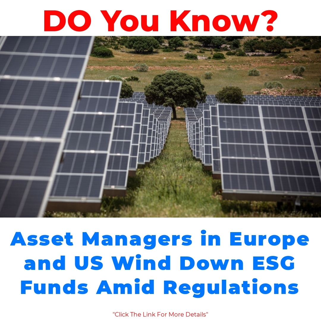 Asset Managers in Europe and US Wind Down ESG Funds Amid Regulations

#ESG #AssetManagement #SustainableInvesting #Regulations #InvestmentTrends #WindDown #FinancialNews