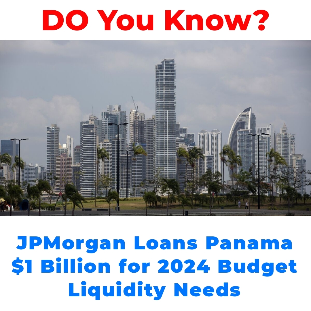 JPMorgan Loans Panama  Billion for 2024 Budget Liquidity Needs