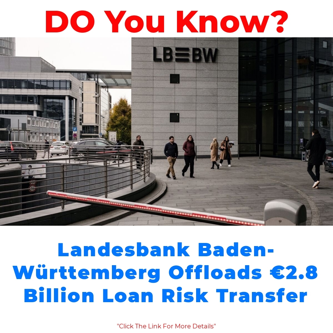 Landesbank Baden-Württemberg Offloads €2.8 Billion Loan Risk Transfer