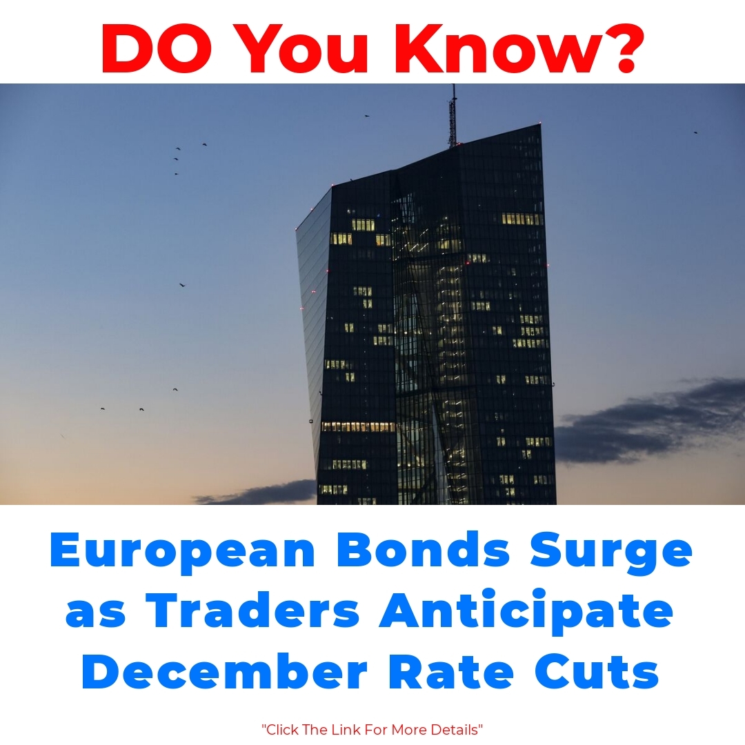 European Bonds Surge as Traders Anticipate December Rate Cuts

#WednesdayMotivation #WednesdayWisdom #WhyIsTrumpAHitlerFan #wednesdaythought #Wordle1222