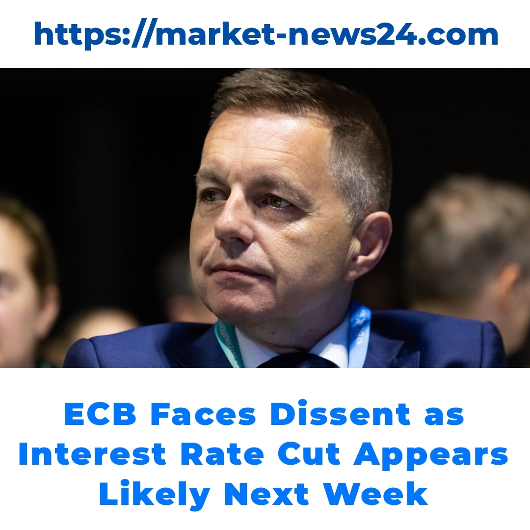 ECB Faces Dissent as Interest Rate Cut Appears Likely Next Week