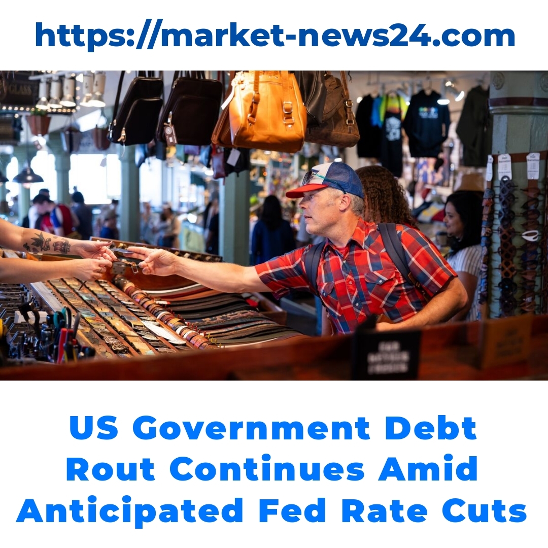 US Government Debt Rout Continues Amid Anticipated Fed Rate Cuts