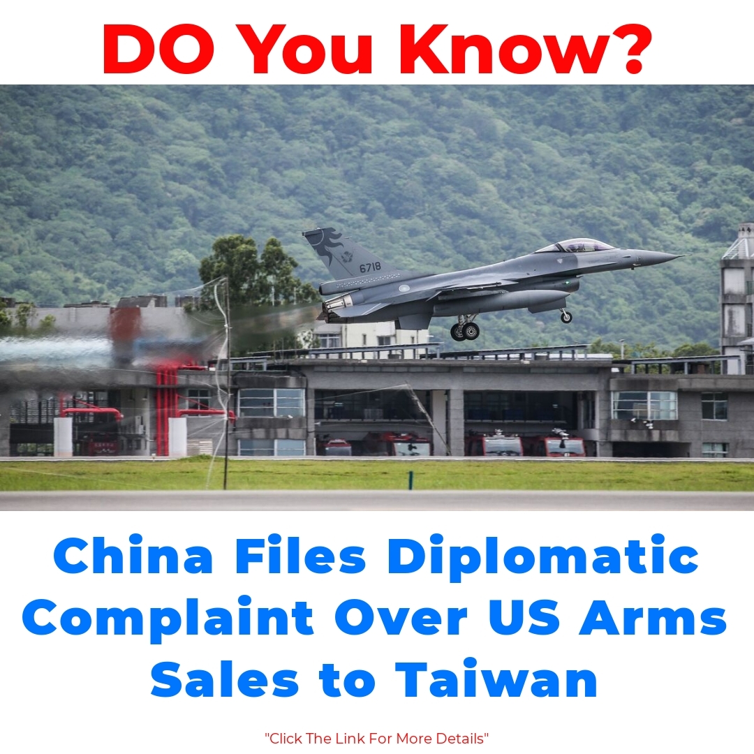 China Files Diplomatic Complaint Over US Arms Sales to Taiwan