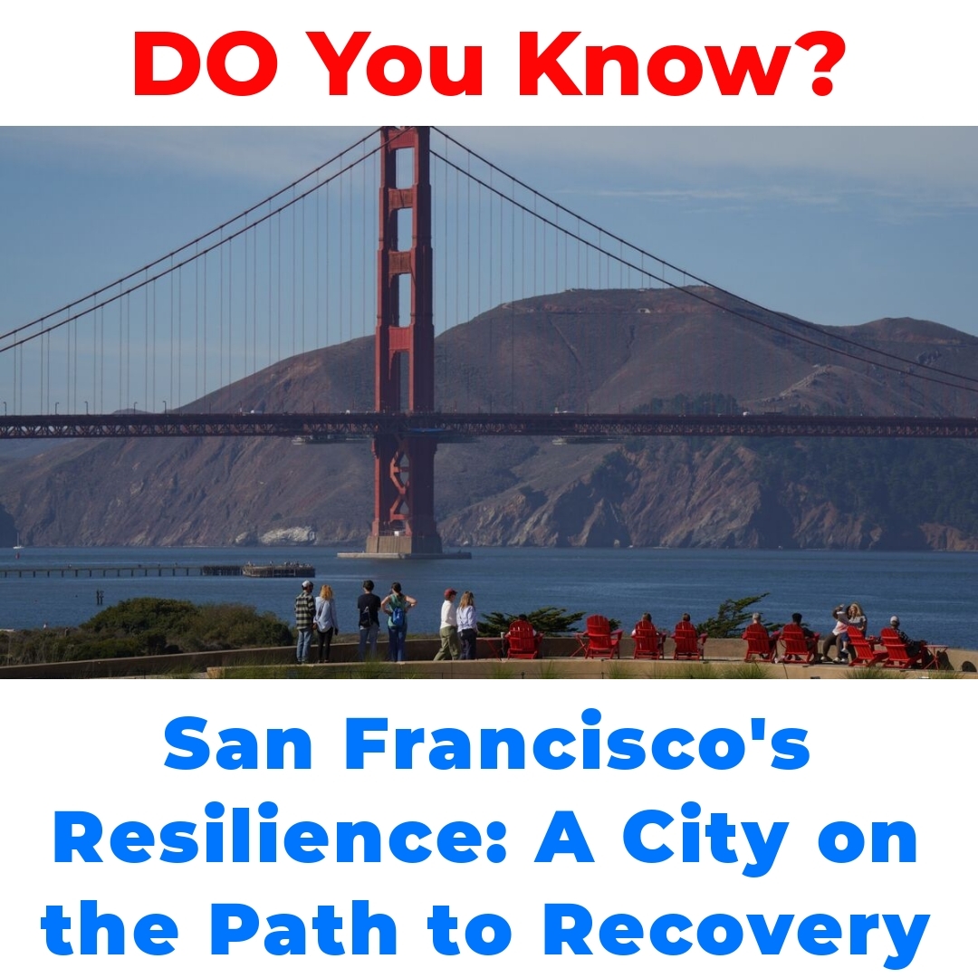 San Francisco’s Resilience: A City on the Path to Recovery