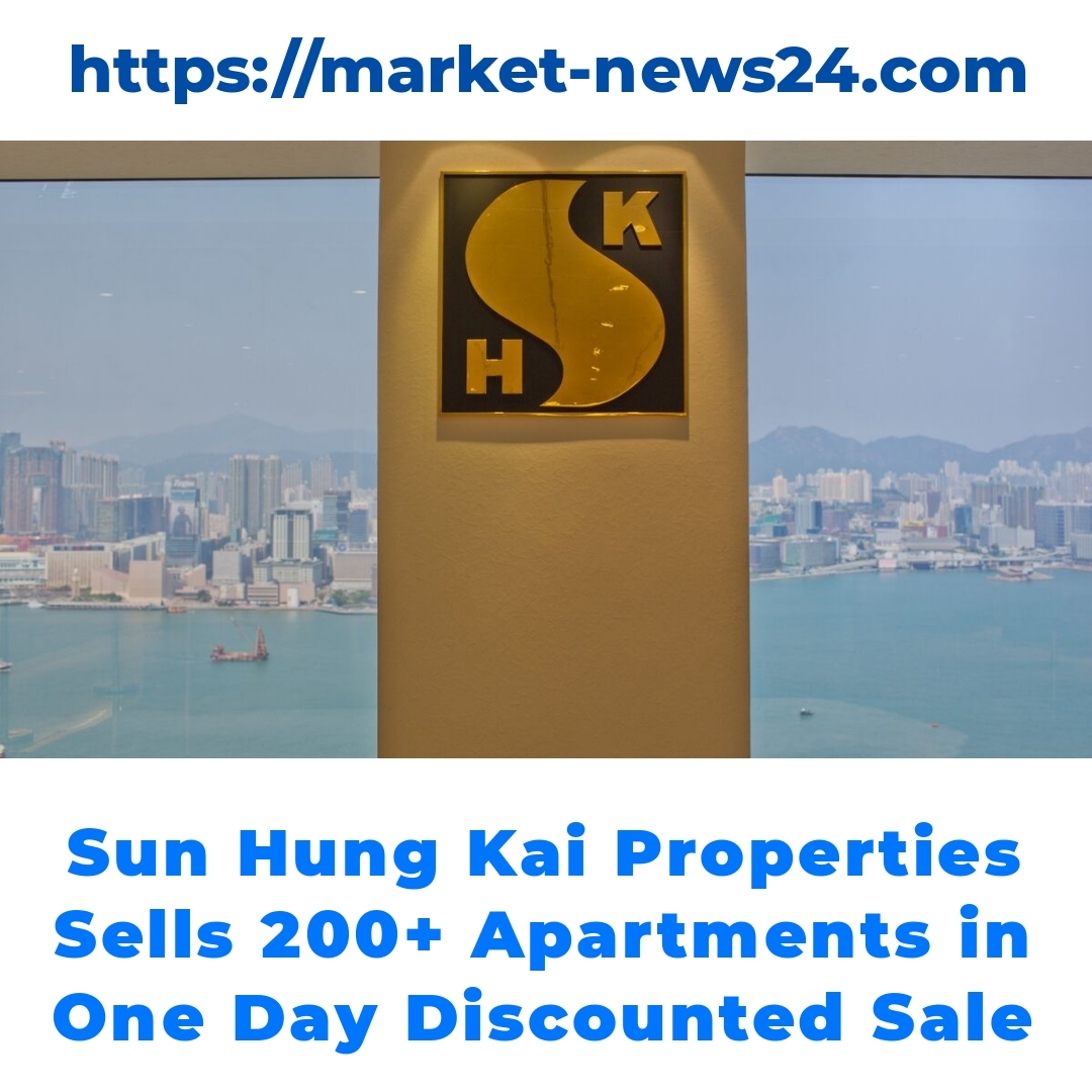 Sun Hung Kai Properties Sells 200+ Apartments in One Day Discounted Sale