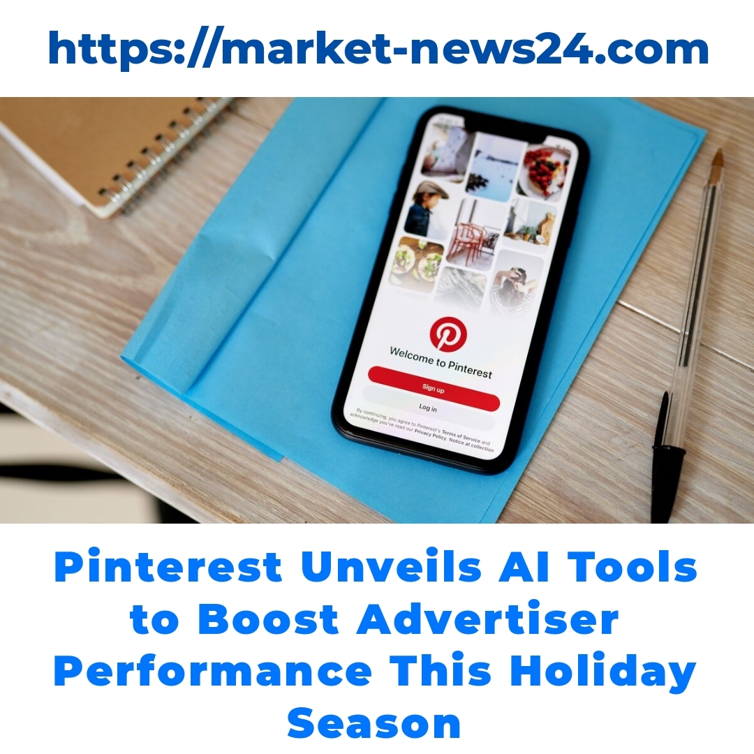 Pinterest Unveils AI Tools to Boost Advertiser Performance This Holiday Season