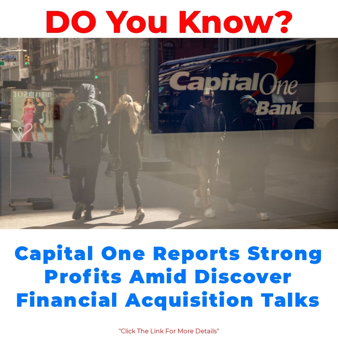 Capital One Reports Strong Profits Amid Discover Financial Acquisition Talks