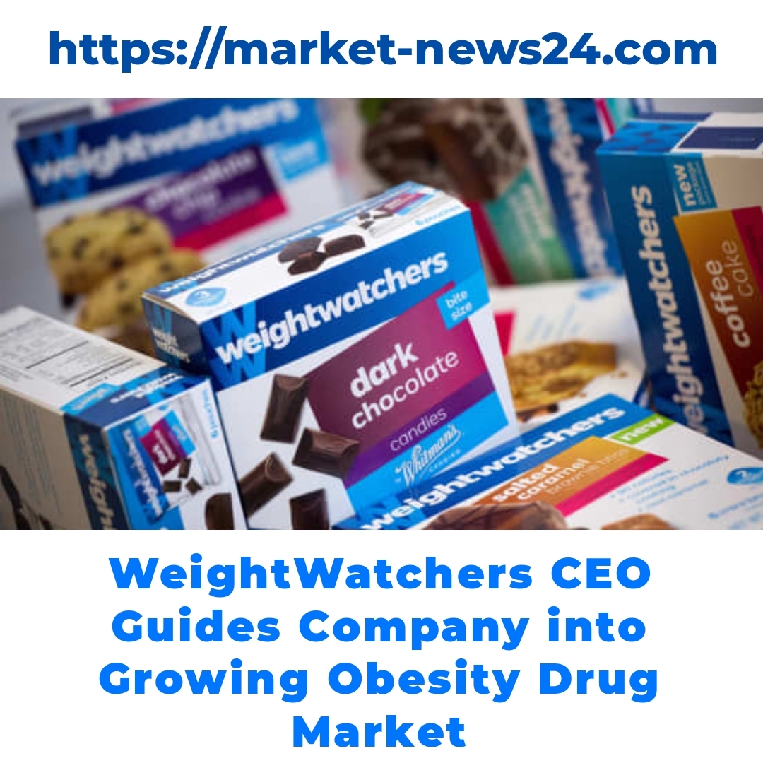 WeightWatchers CEO Guides Company into Growing Obesity Drug Market