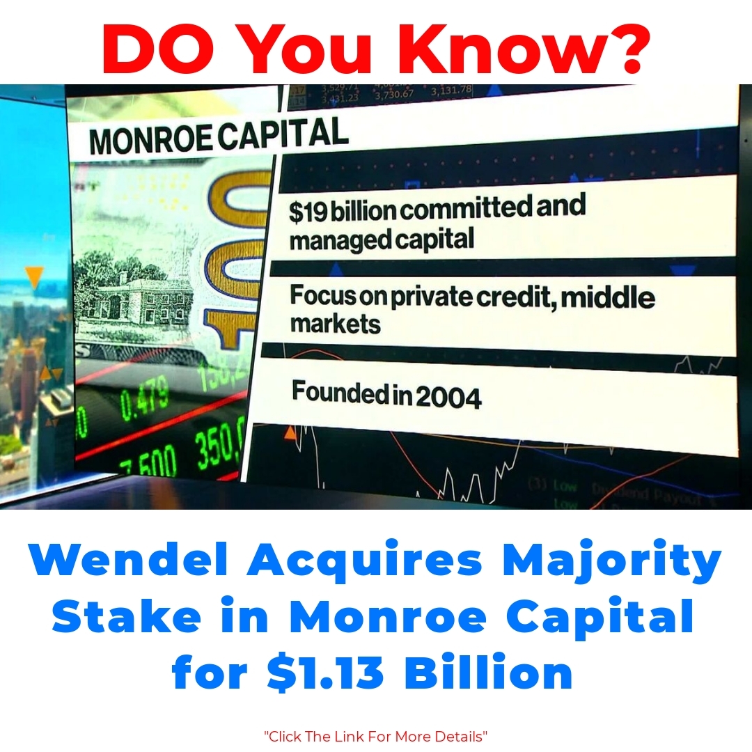 Wendel Acquires Majority Stake in Monroe Capital for .13 Billion