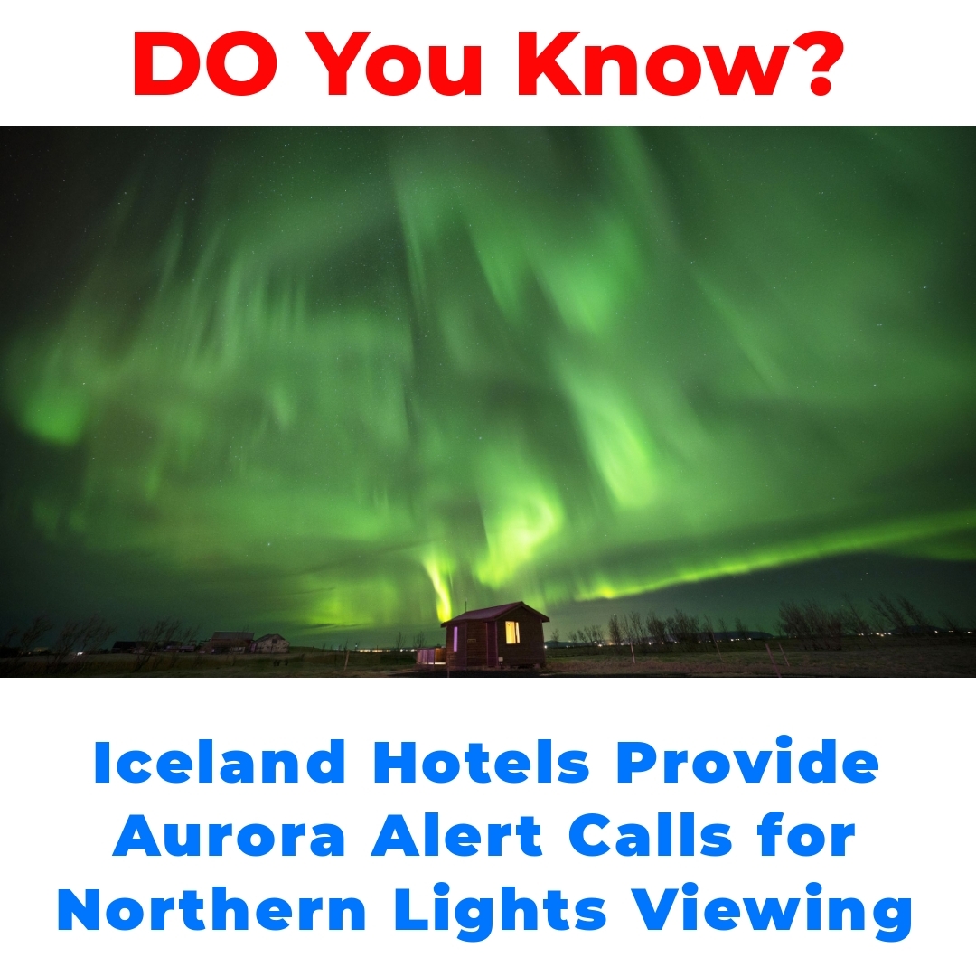 Iceland Hotels Provide Aurora Alert Calls for Northern Lights Viewing