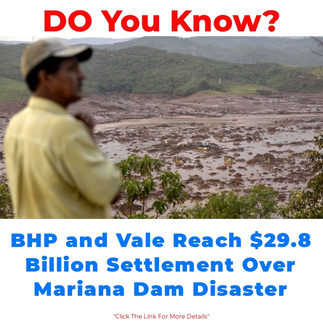 BHP and Vale Reach .8 Billion Settlement Over Mariana Dam Disaster