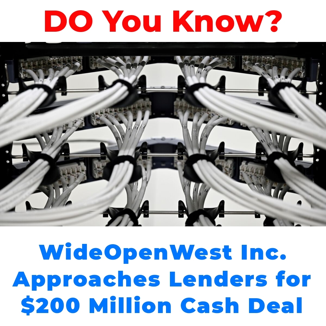 WideOpenWest Inc. Approaches Lenders for 0 Million Cash Deal