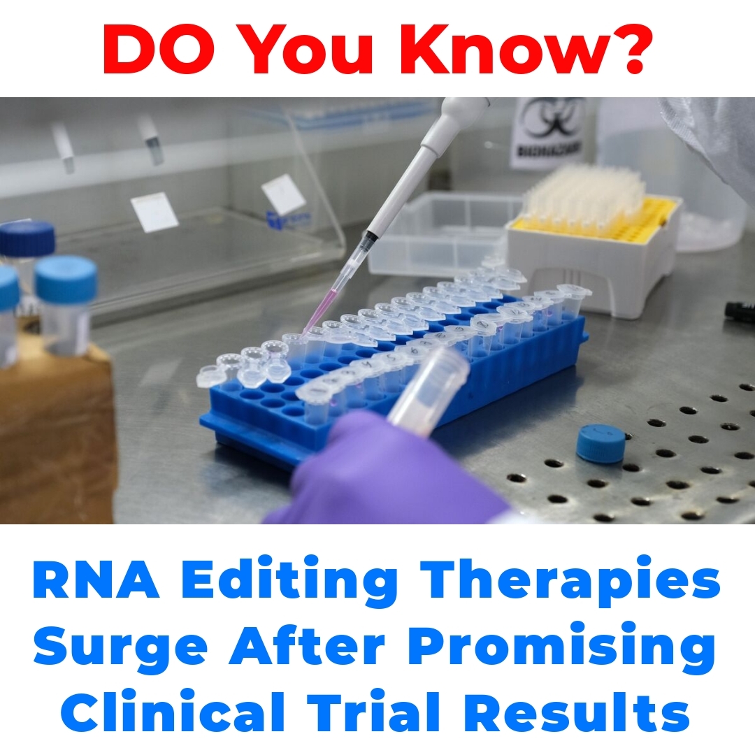 RNA Editing Therapies Surge After Promising Clinical Trial Results