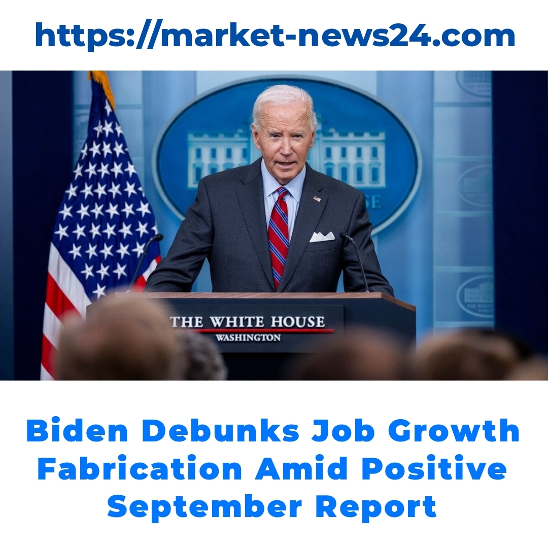 Biden Debunks Job Growth Fabrication Amid Positive September Report