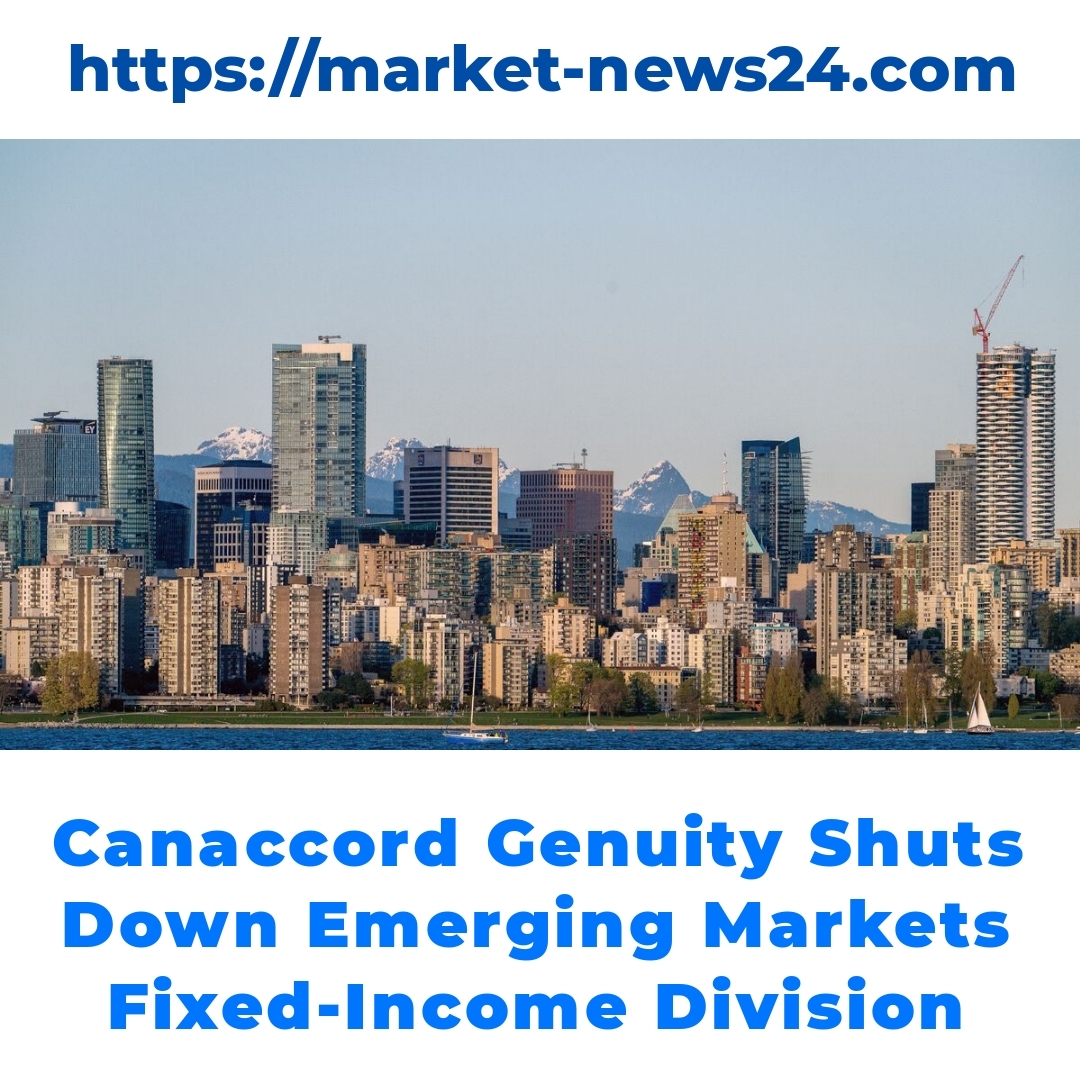 Canaccord Genuity Shuts Down Emerging Markets Fixed-Income Division