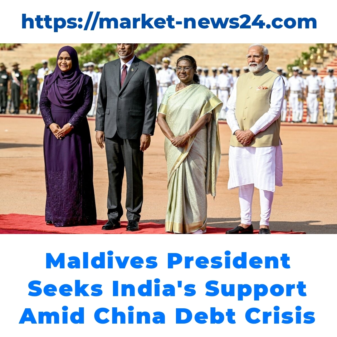 Maldives President Seeks India’s Support Amid China Debt Crisis