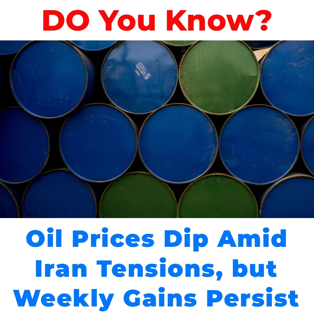 Oil Prices Dip Amid Iran Tensions, but Weekly Gains Persist