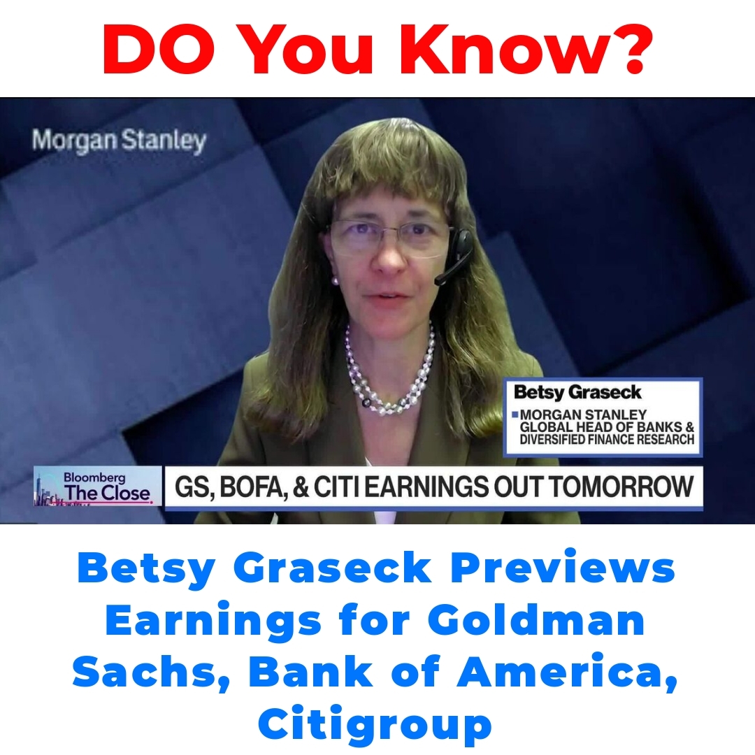 Betsy Graseck Previews Earnings for Goldman Sachs, Bank of America, Citigroup