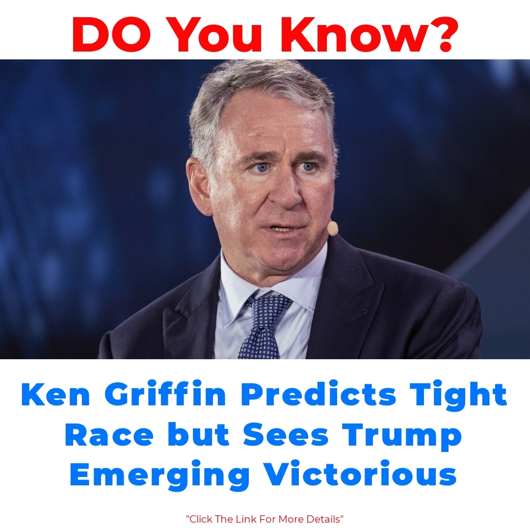 Ken Griffin Predicts Tight Race but Sees Trump Emerging Victorious