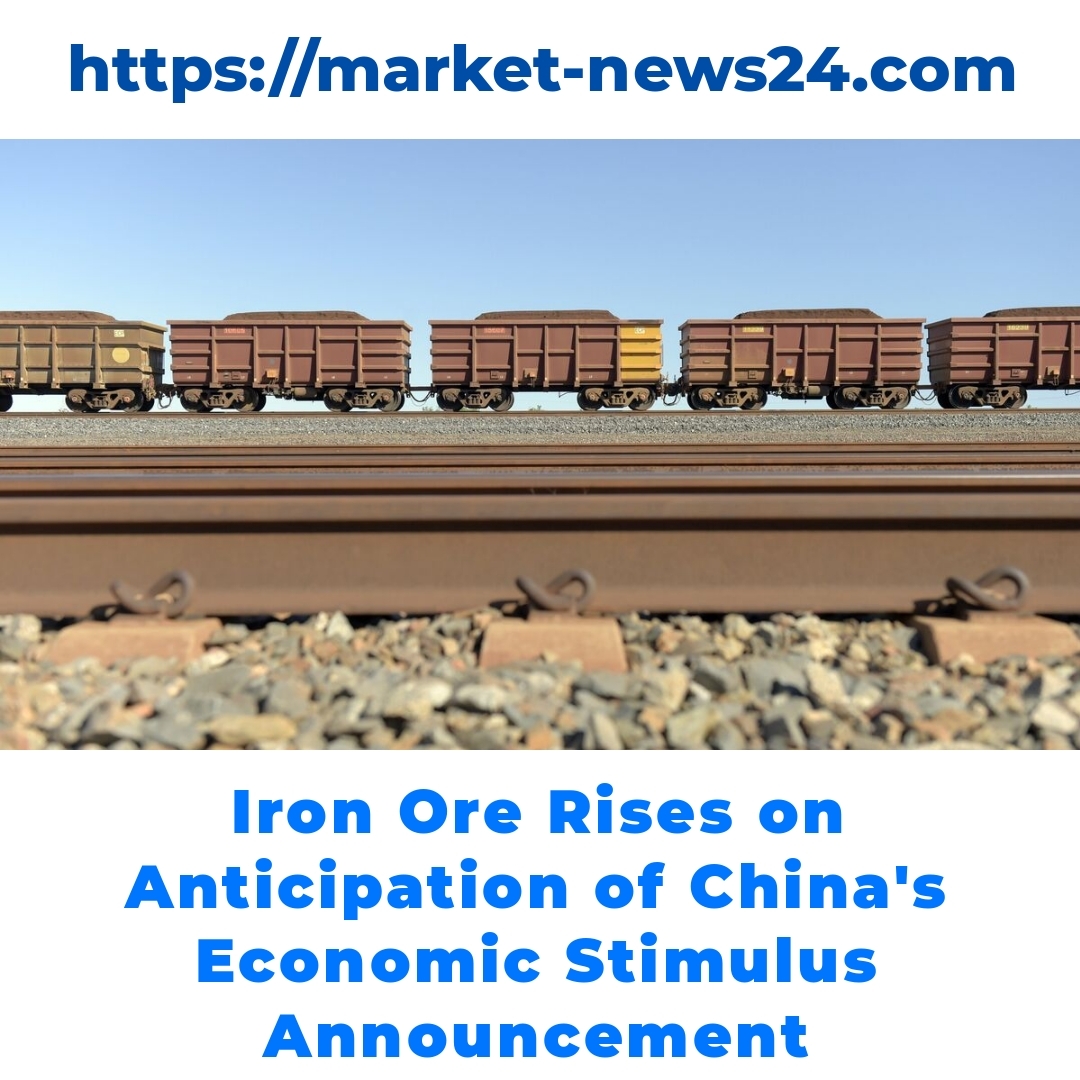 Iron Ore Rises on Anticipation of China’s Economic Stimulus Announcement