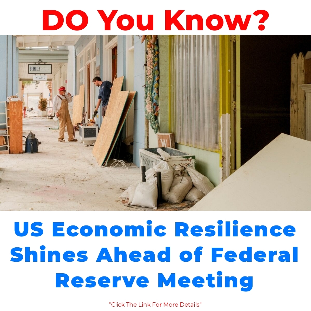 US Economic Resilience Shines Ahead of Federal Reserve Meeting