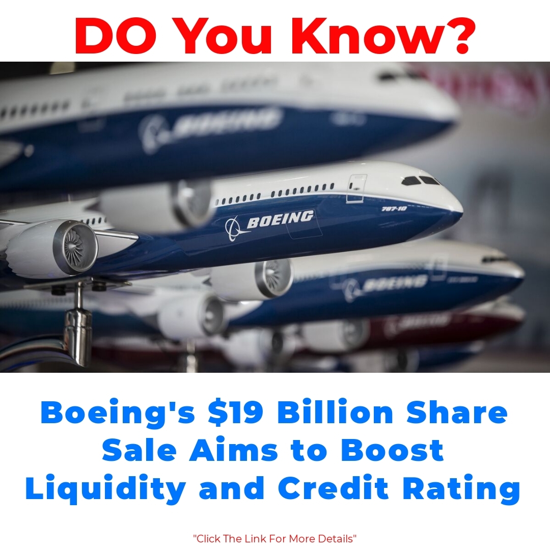 Boeing’s  Billion Share Sale Aims to Boost Liquidity and Credit Rating