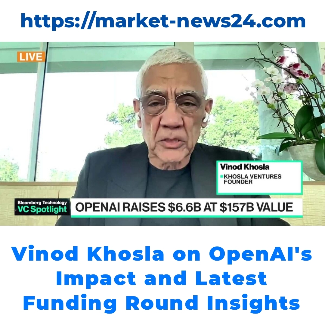 Vinod Khosla on OpenAI’s Impact and Latest Funding Round Insights