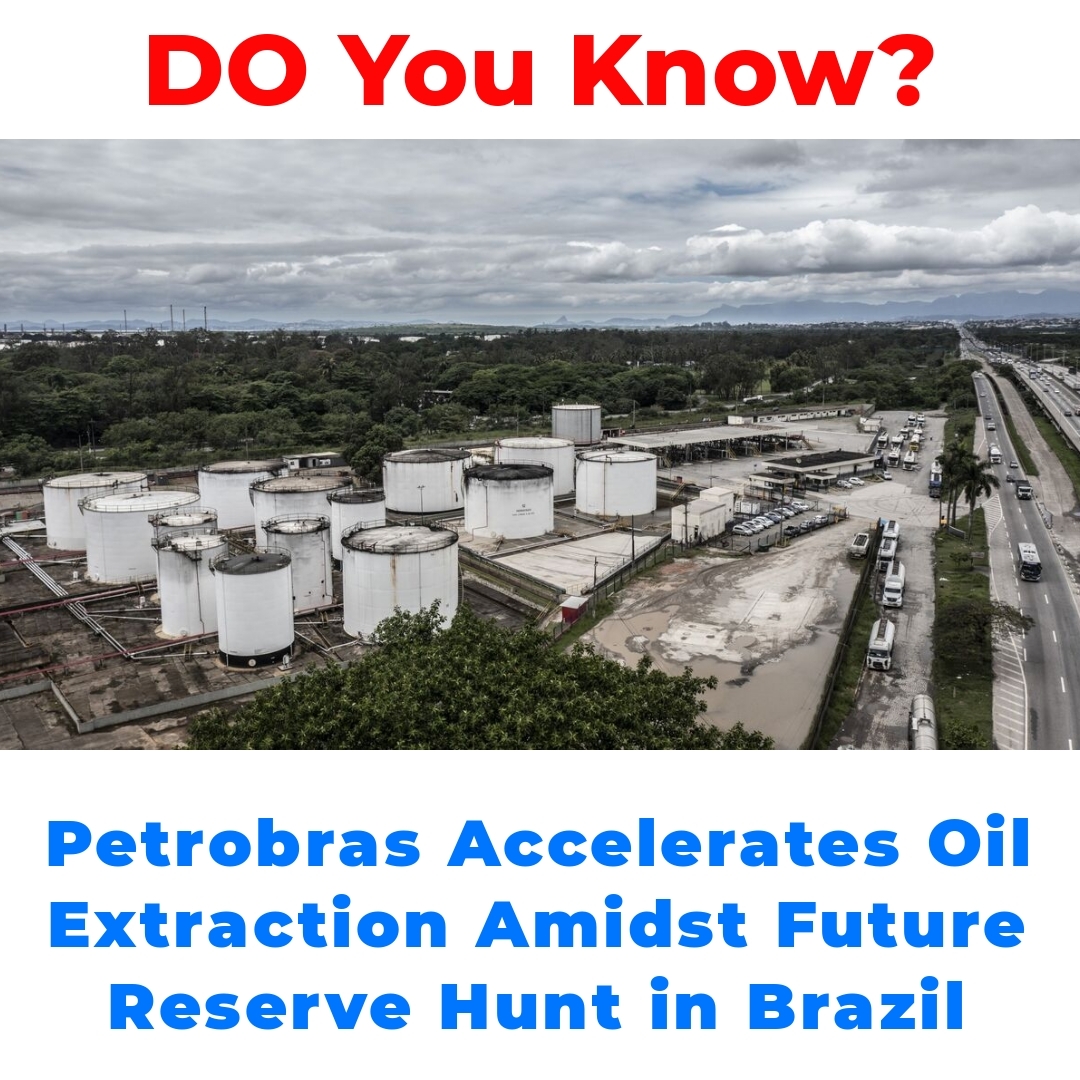 Petrobras Accelerates Oil Extraction Amidst Future Reserve Hunt in Brazil