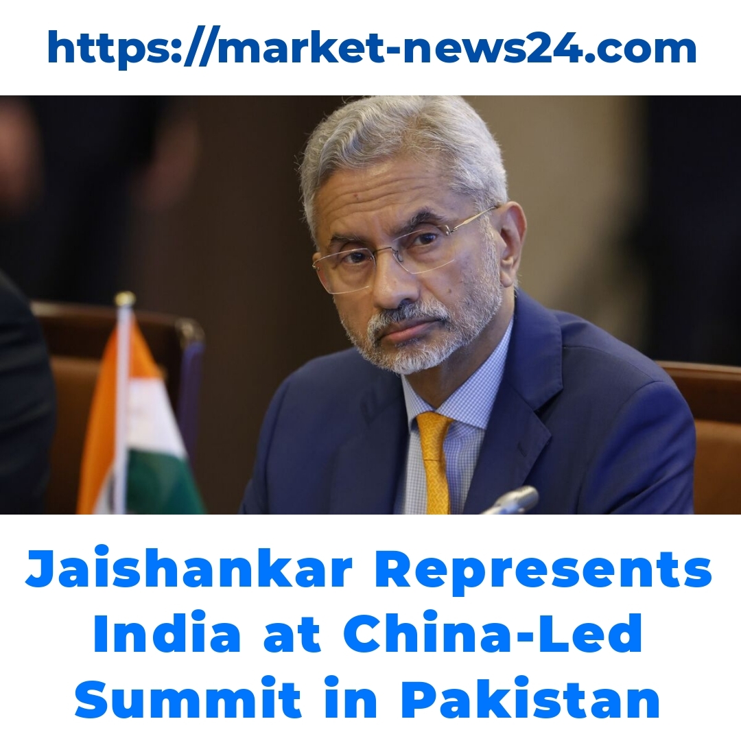 Jaishankar Represents India at China-Led Summit in Pakistan