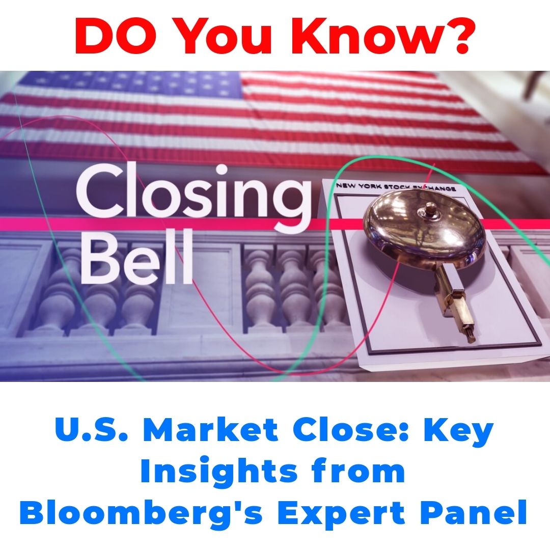 U.S. Market Close: Key Insights from Bloomberg’s Expert Panel