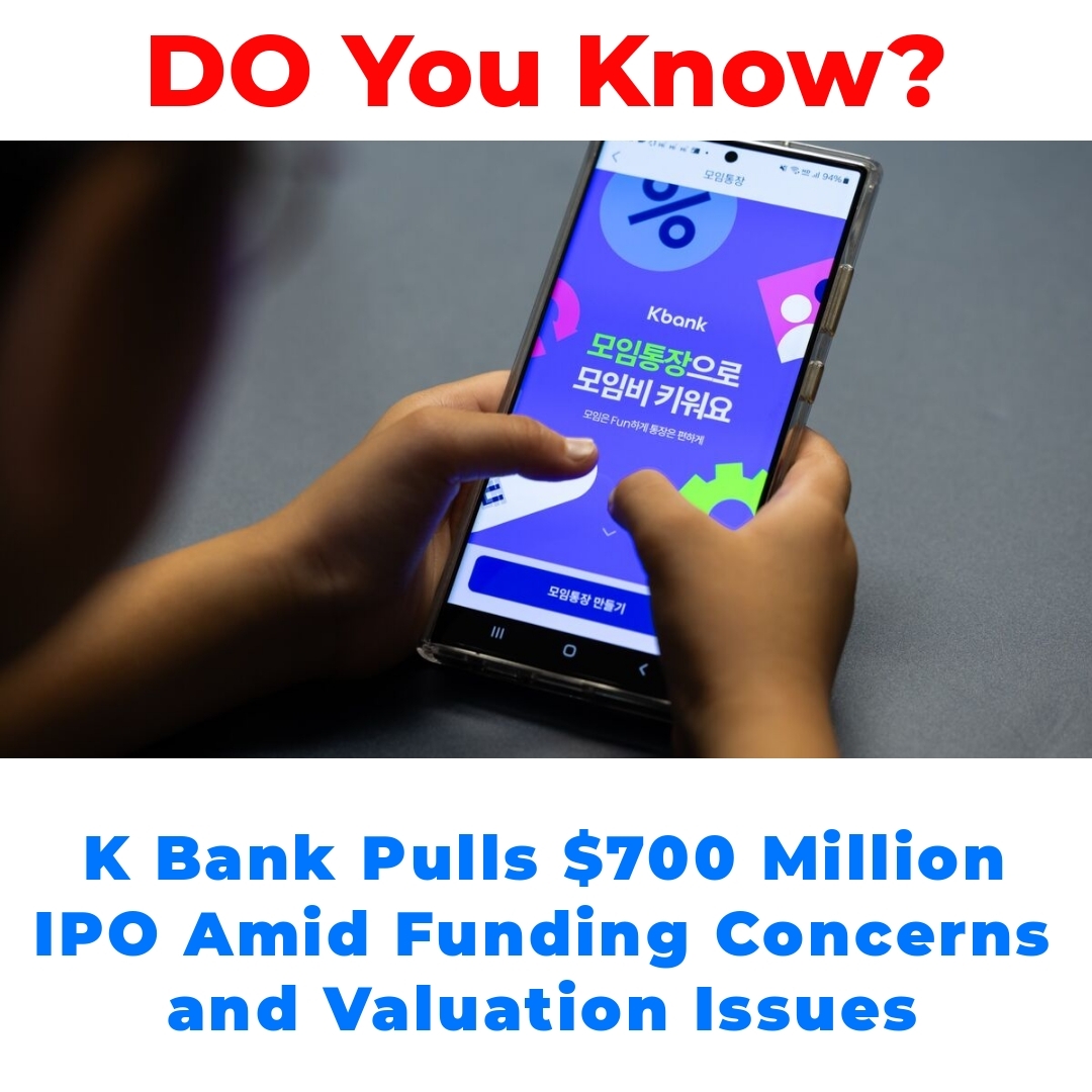 K Bank Pulls 0 Million IPO Amid Funding Concerns and Valuation Issues