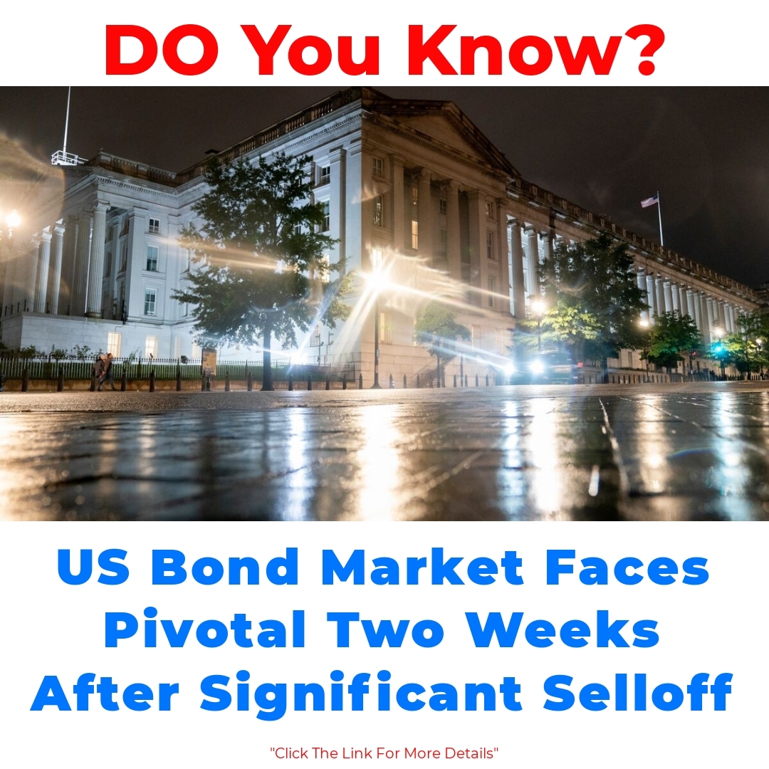 US Bond Market Faces Pivotal Two Weeks After Significant Selloff