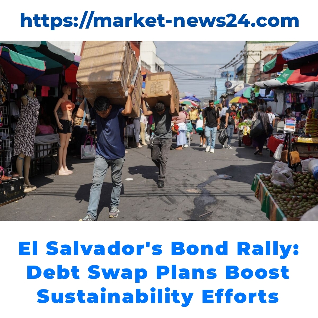 El Salvador’s Bond Rally: Debt Swap Plans Boost Sustainability Efforts