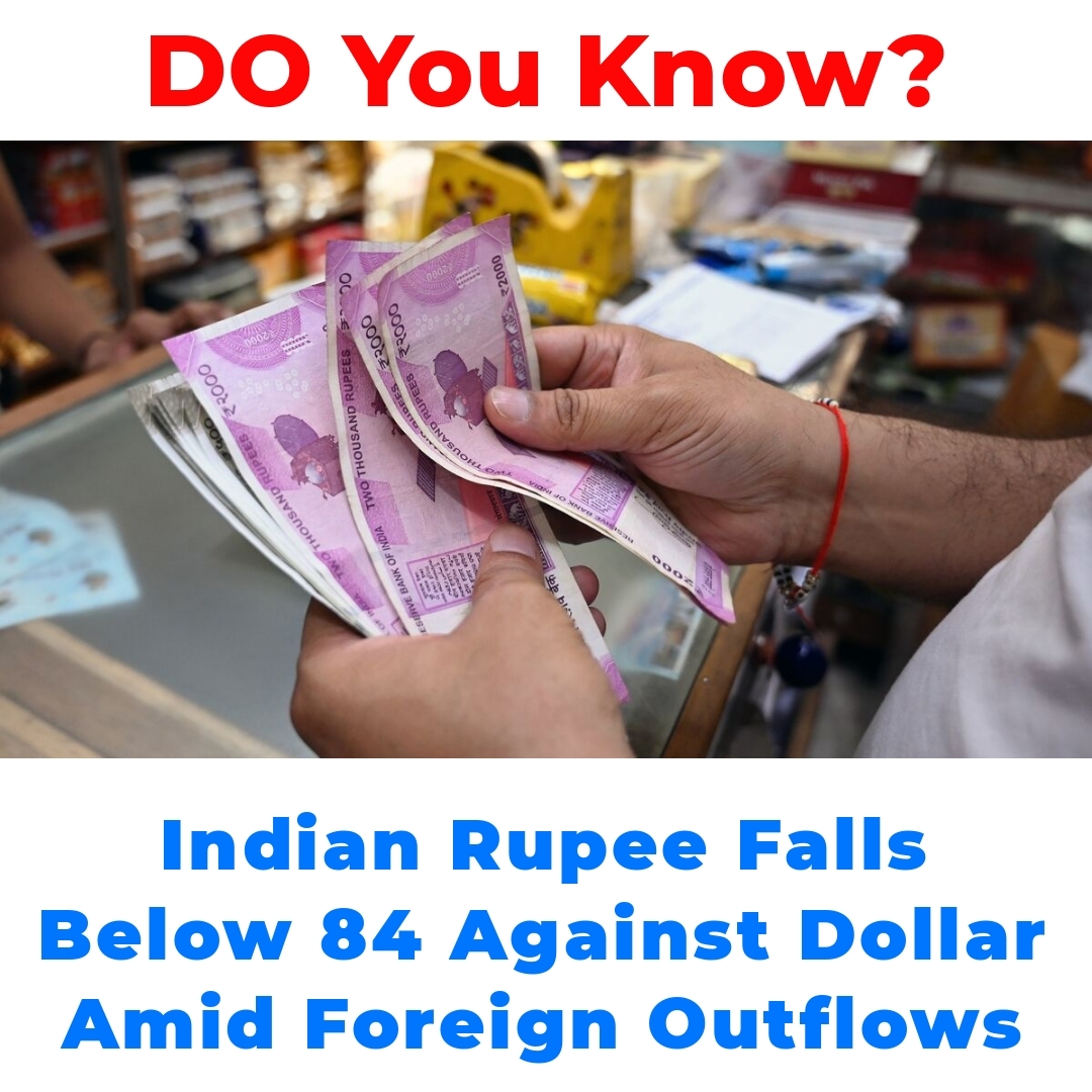 Indian Rupee Falls Below 84 Against Dollar Amid Foreign Outflows