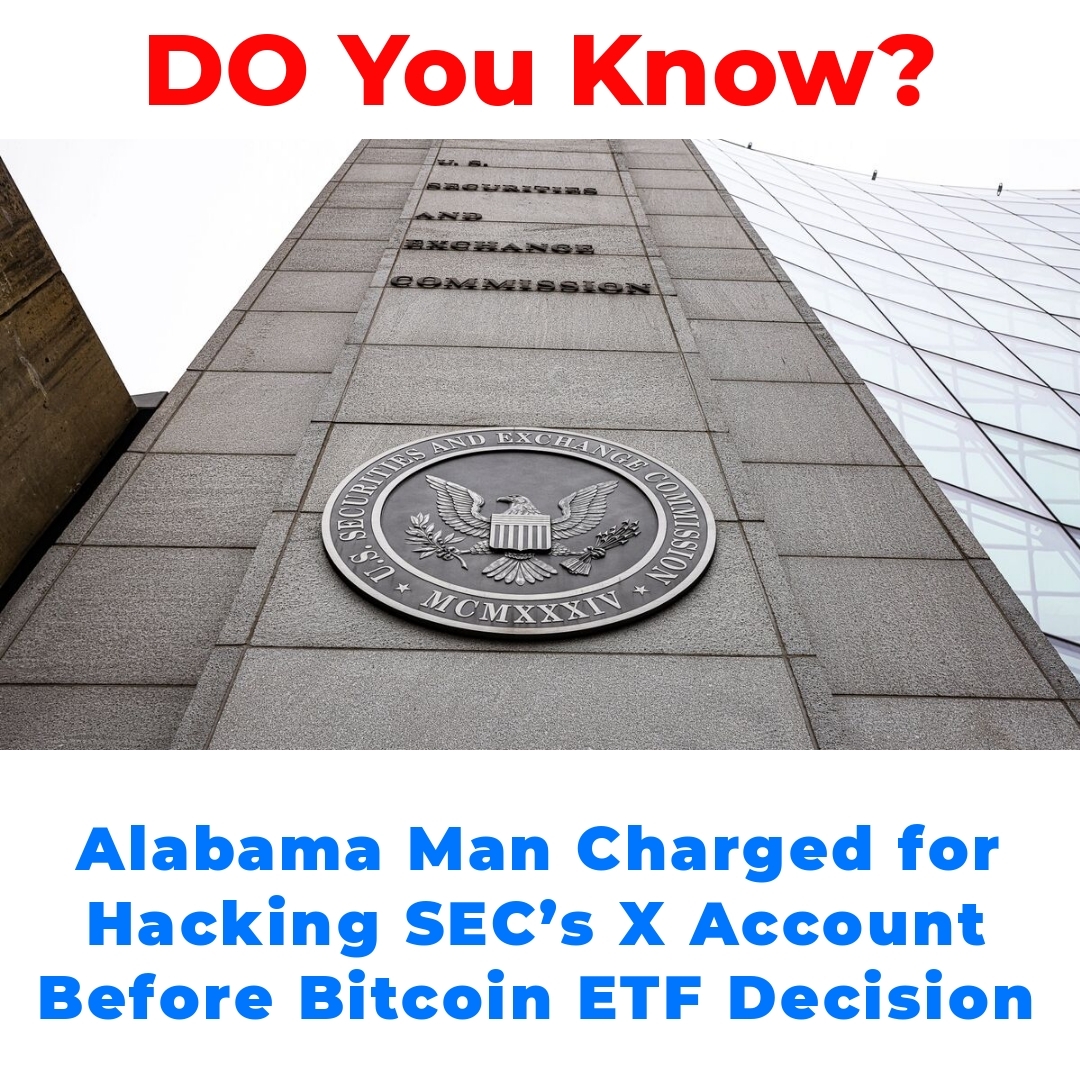 Alabama Man Charged for Hacking SEC’s X Account Before Bitcoin ETF Decision