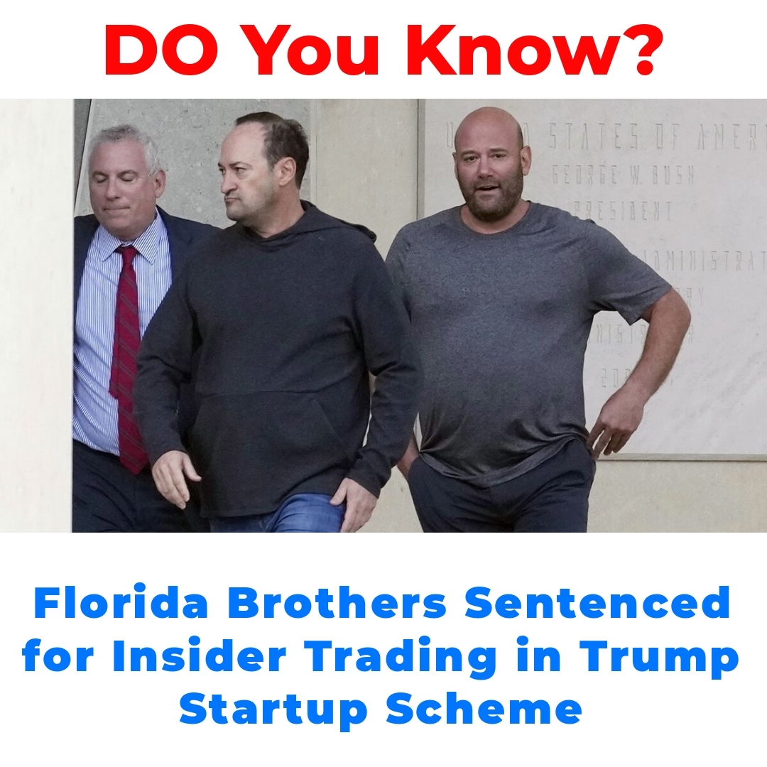 Florida Brothers Sentenced for Insider Trading in Trump Startup Scheme