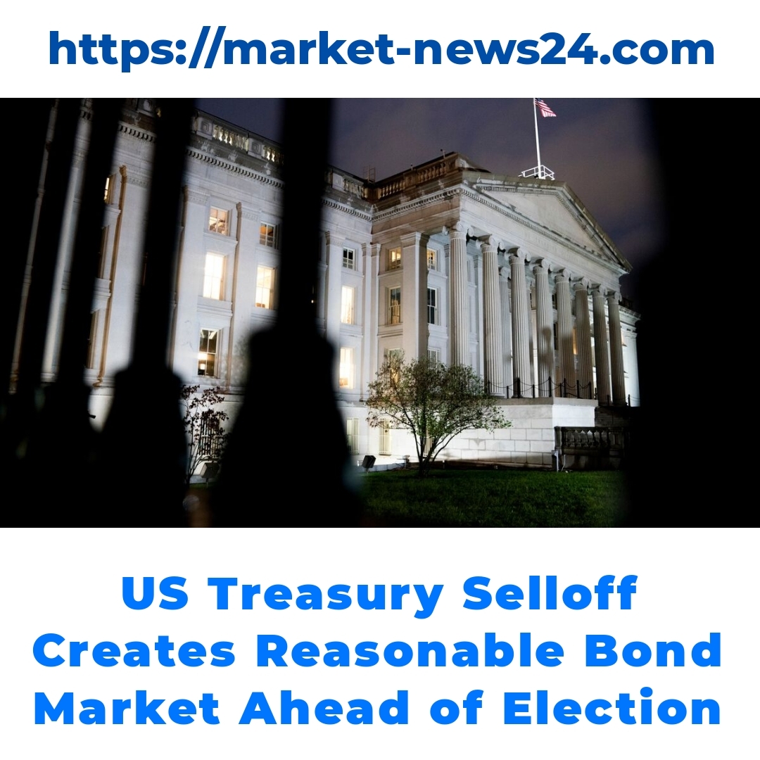 US Treasury Selloff Creates Reasonable Bond Market Ahead of Election