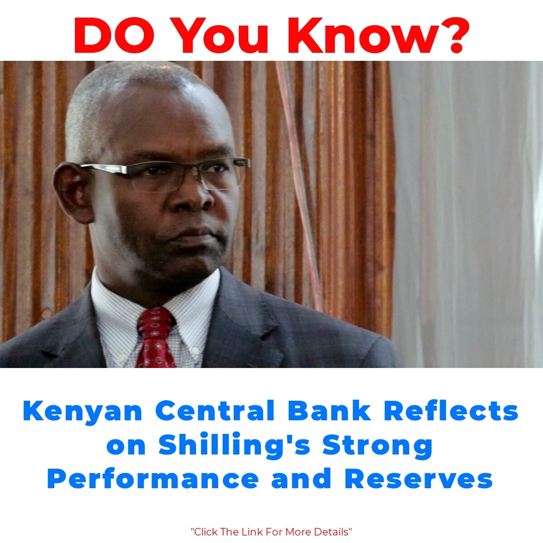 Kenyan Central Bank Reflects on Shilling’s Strong Performance and Reserves

#KenyaShilling   #CentralBank   #ForeignReserves   #EconomicPerformance   #CurrencyStability   #FinancialInsights   #InvestInKenya