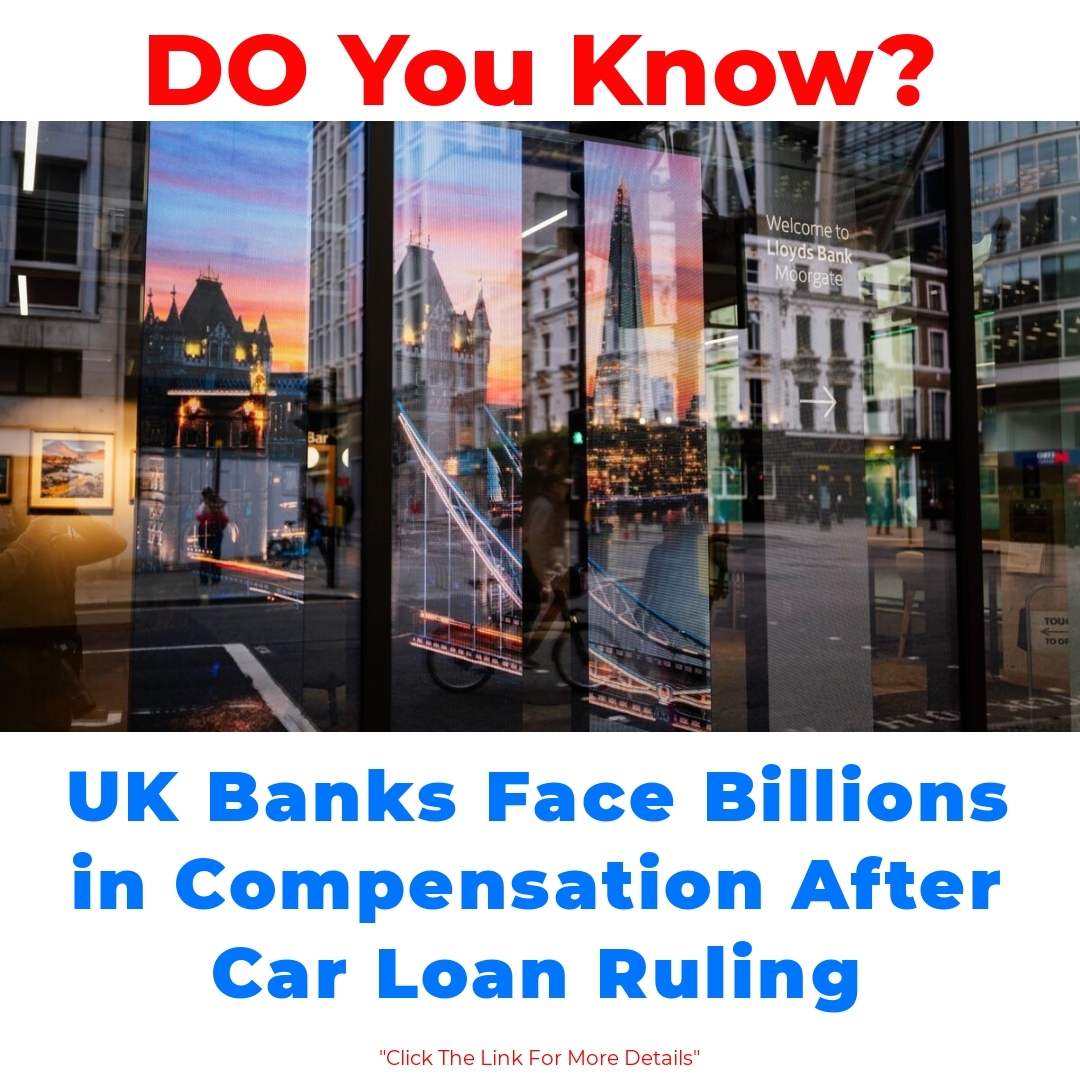 UK Banks Face Billions in Compensation After Car Loan Ruling