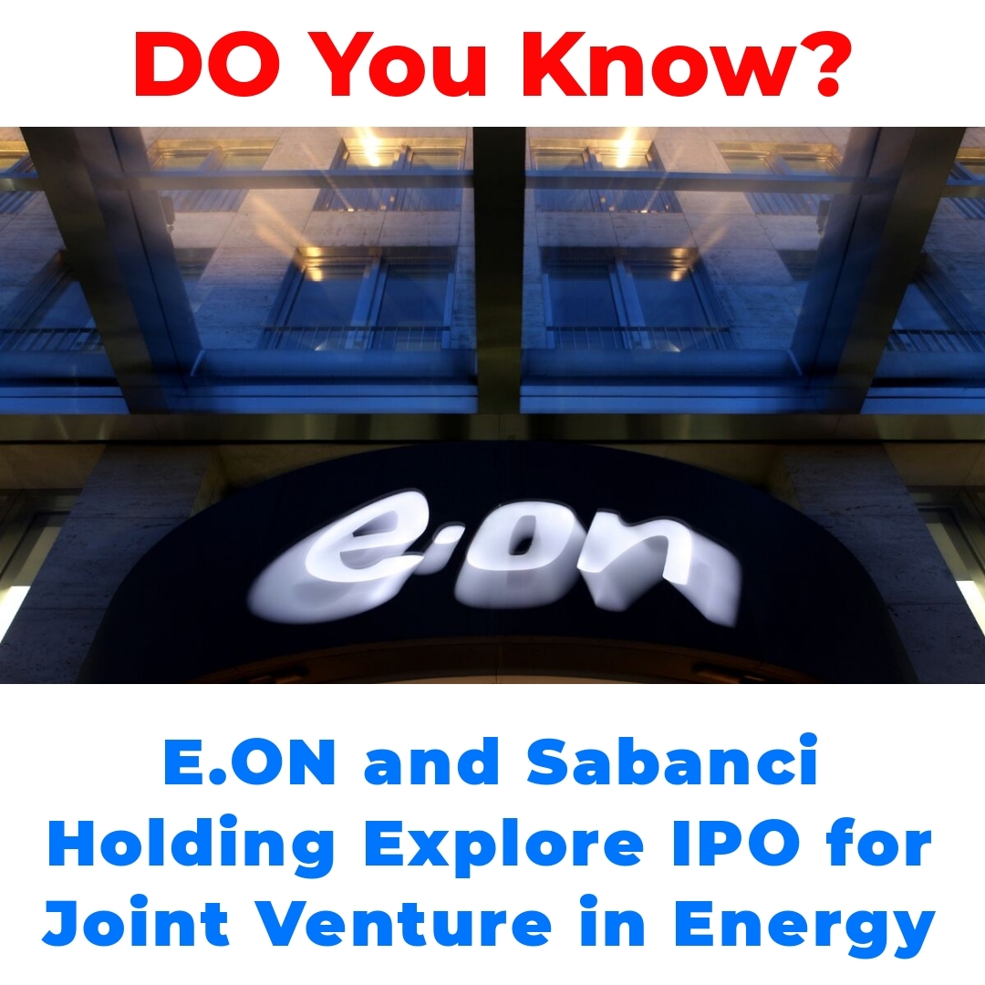 E.ON and Sabanci Holding Explore IPO for Joint Venture in Energy