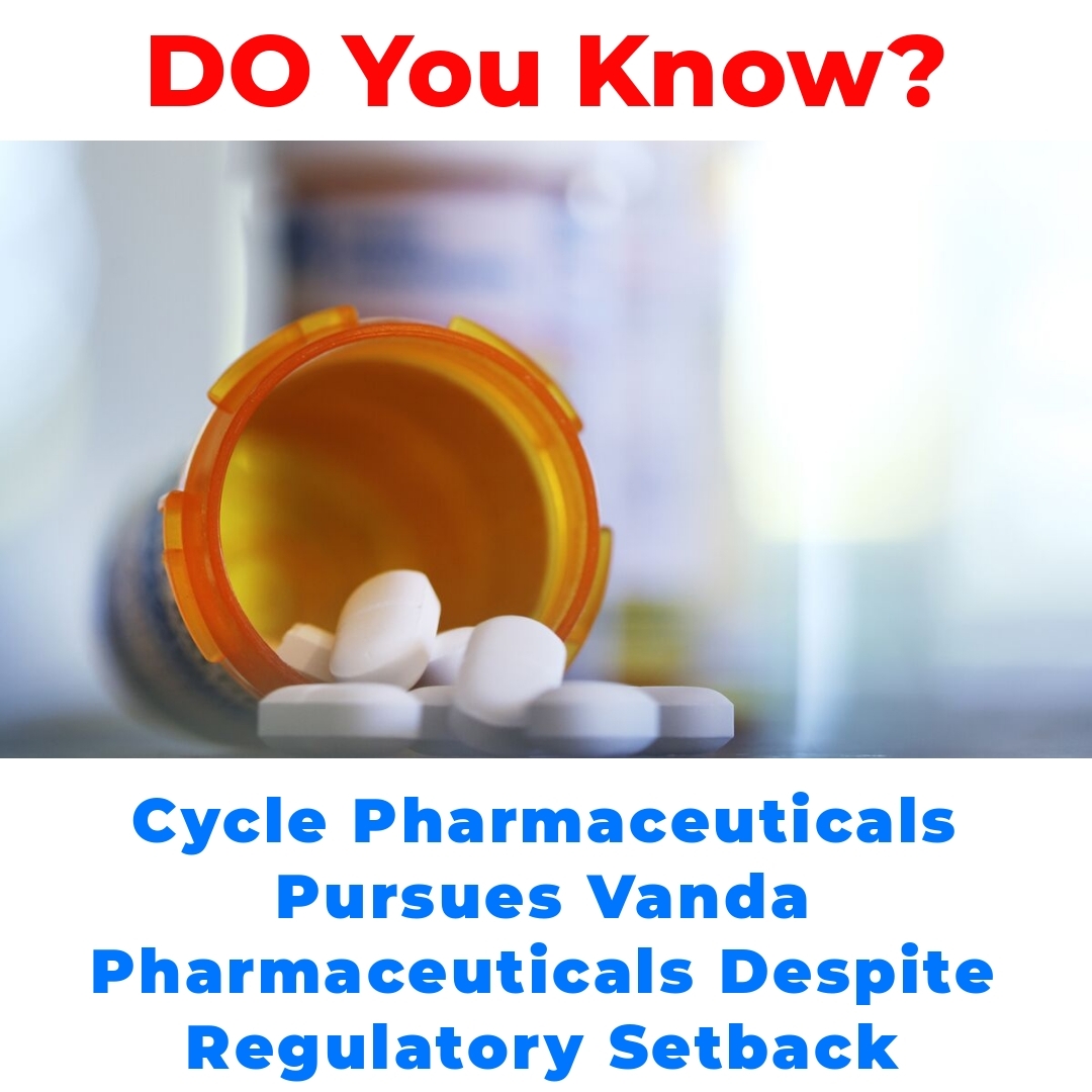 Cycle Pharmaceuticals Pursues Vanda Pharmaceuticals Despite Regulatory Setback