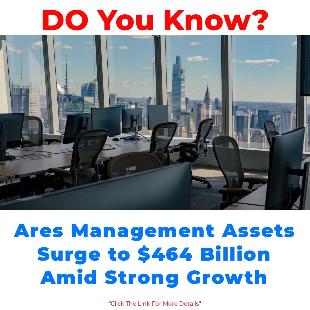 Ares Management Assets Surge to 4 Billion Amid Strong Growth