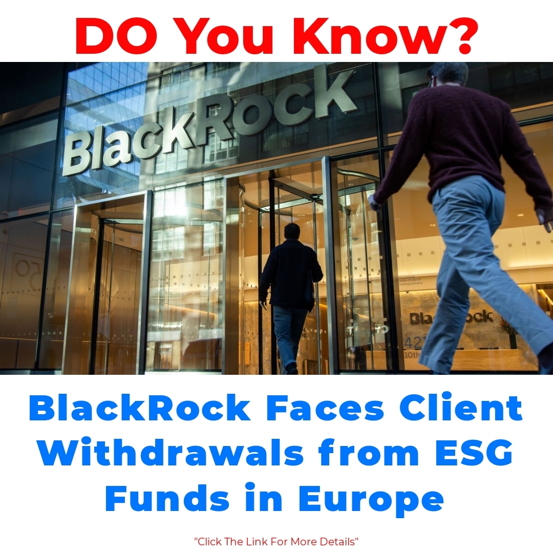 BlackRock Faces Client Withdrawals from ESG Funds in Europe