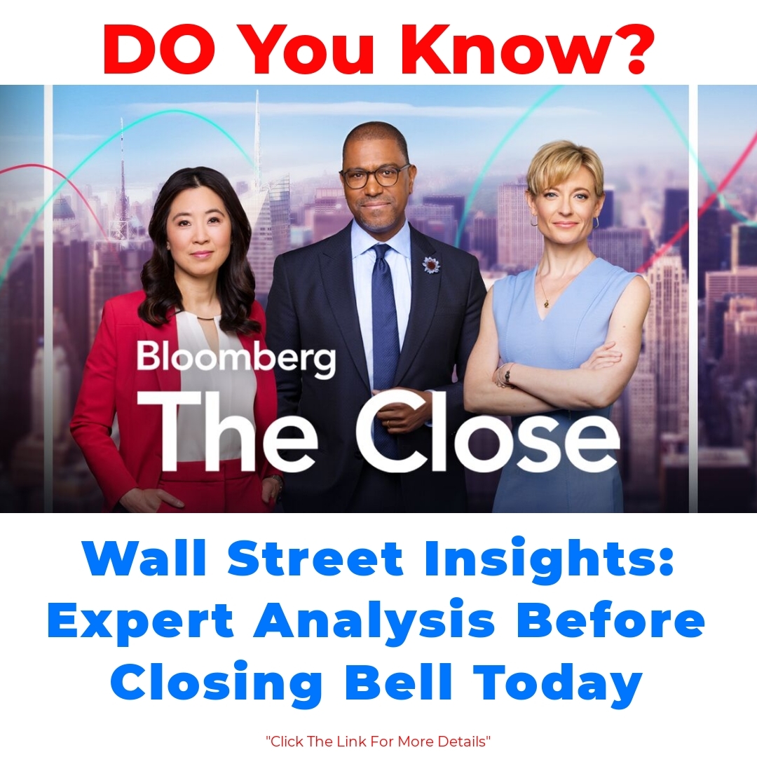 Wall Street Insights: Expert Analysis Before Closing Bell Today